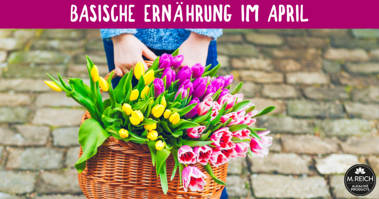 Basische Ernährung im April